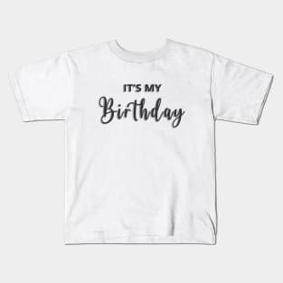 It's my birthday! Kids T-Shirt